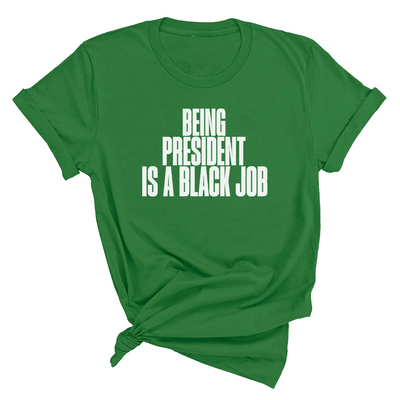 Being President is Black Job Unisex Tee