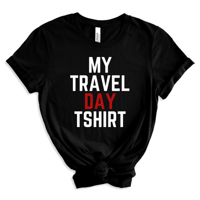 My Travel Day Unisex Shirt