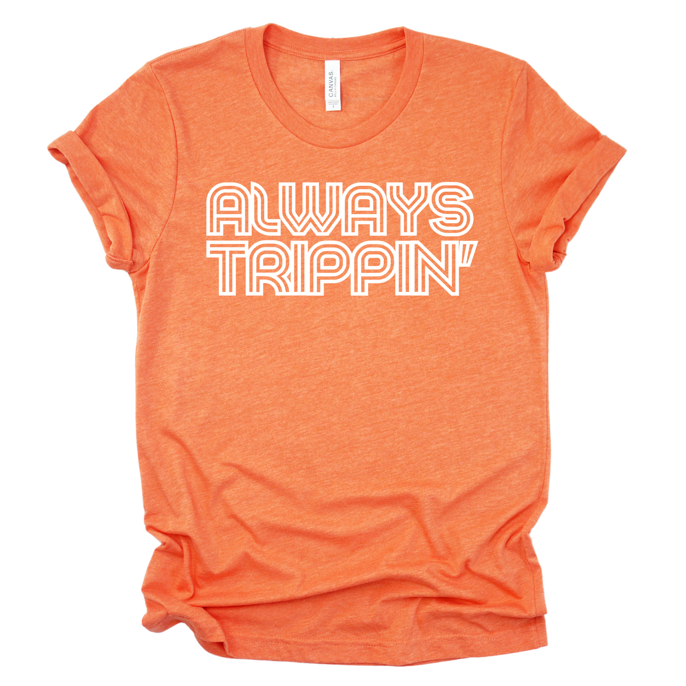 Always Trippin' Unisex Shirt - Orange Edition