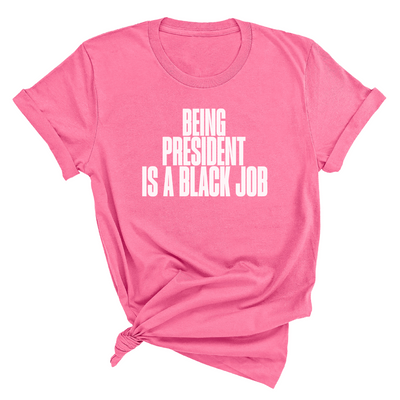 Being President is Black Job Unisex Tee