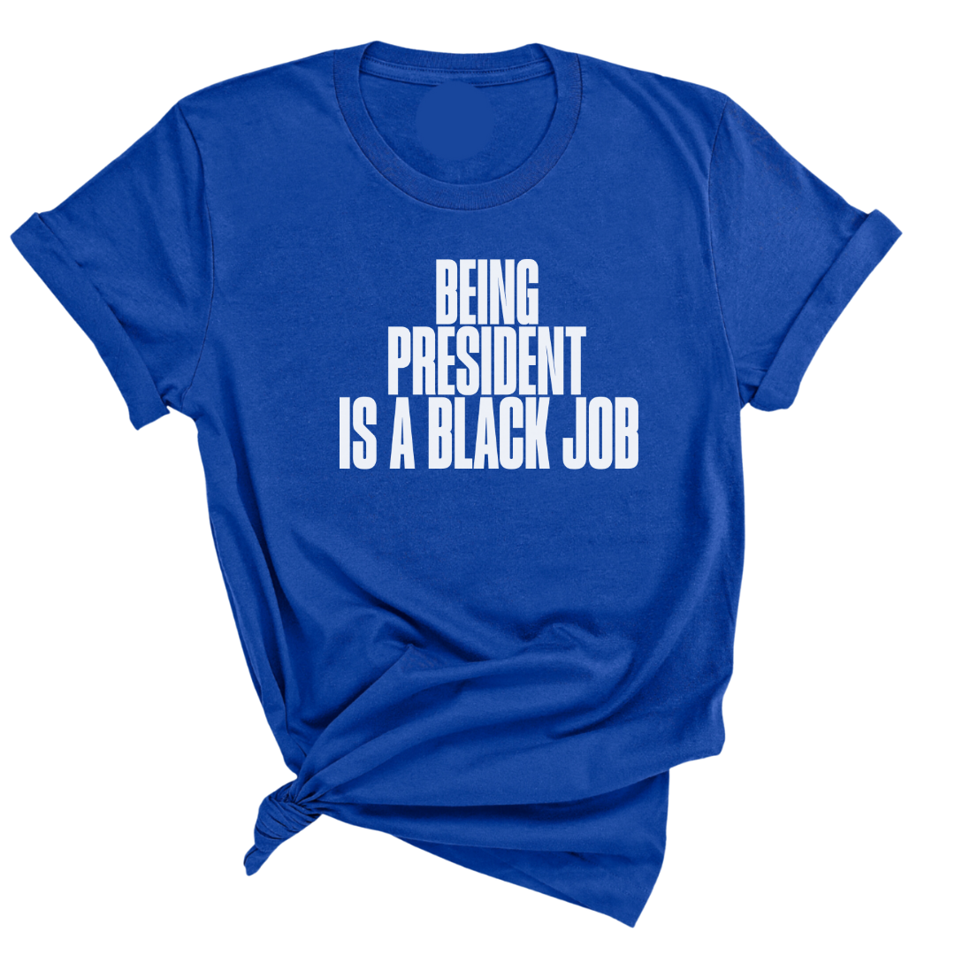 Being President is Black Job Unisex Tee