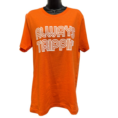 Always Trippin' Unisex Shirt - Orange Edition