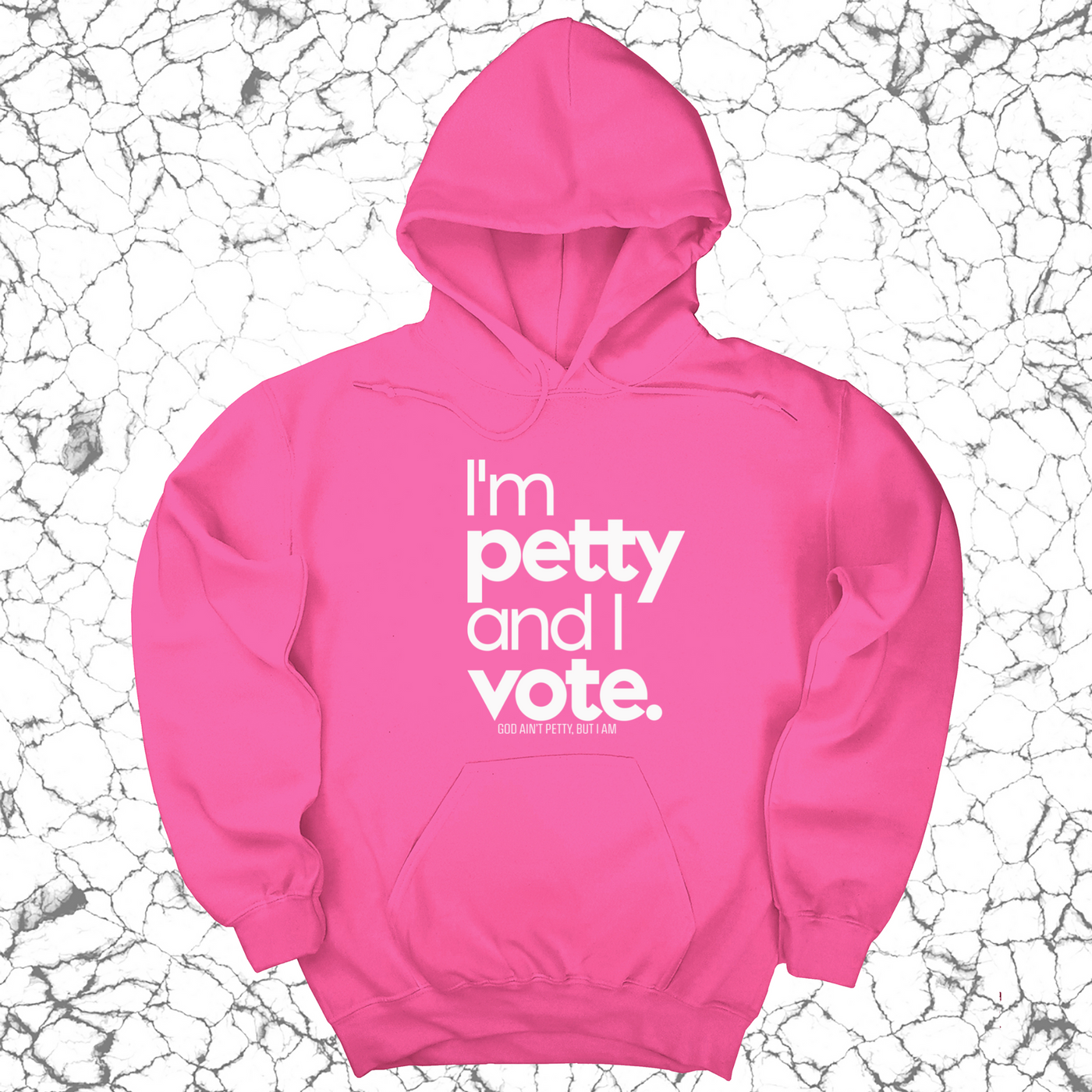 I'm petty and I vote Unisex Hoodie