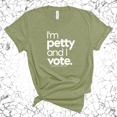 I'm petty and I vote Unisex Tee