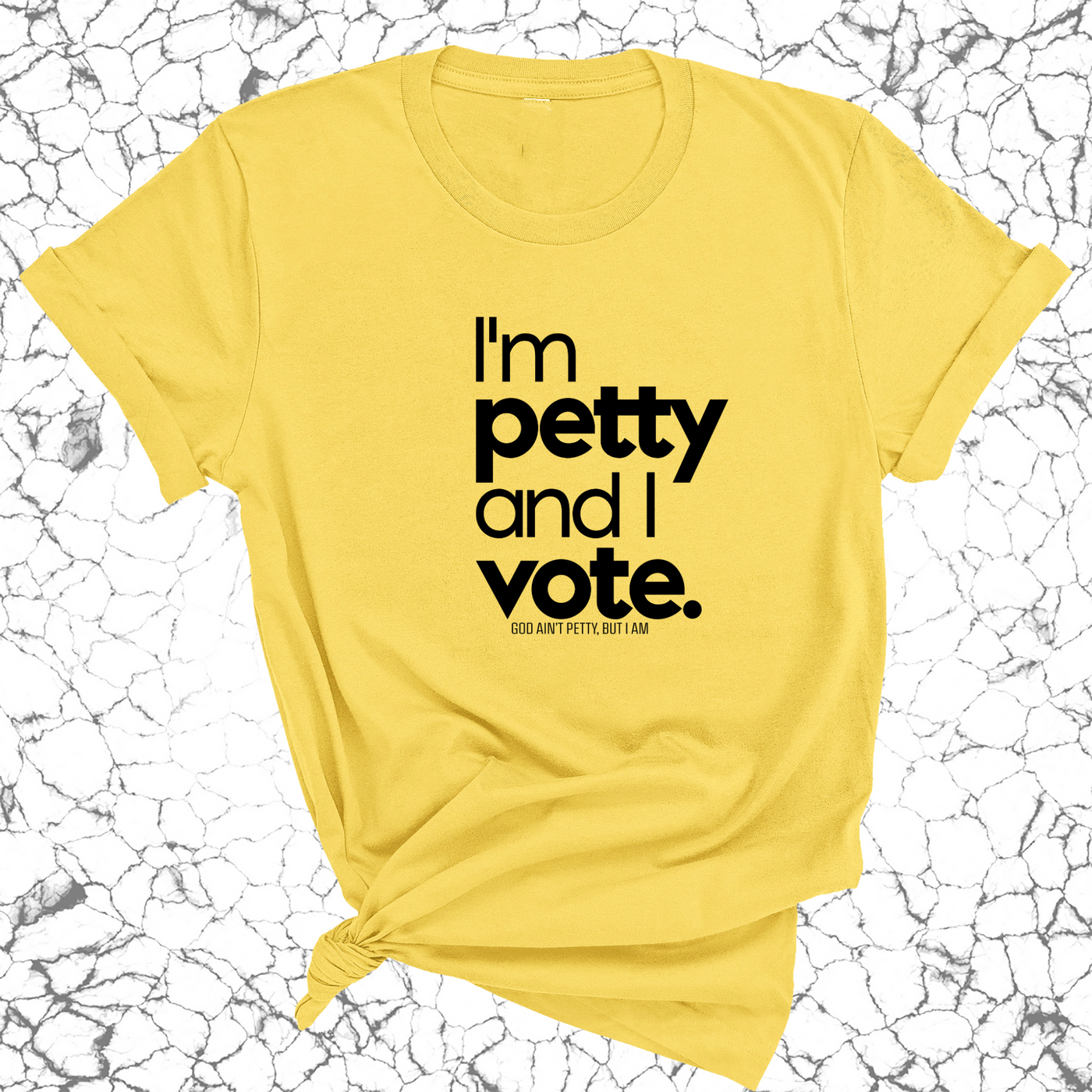 I'm petty and I vote Unisex Tee