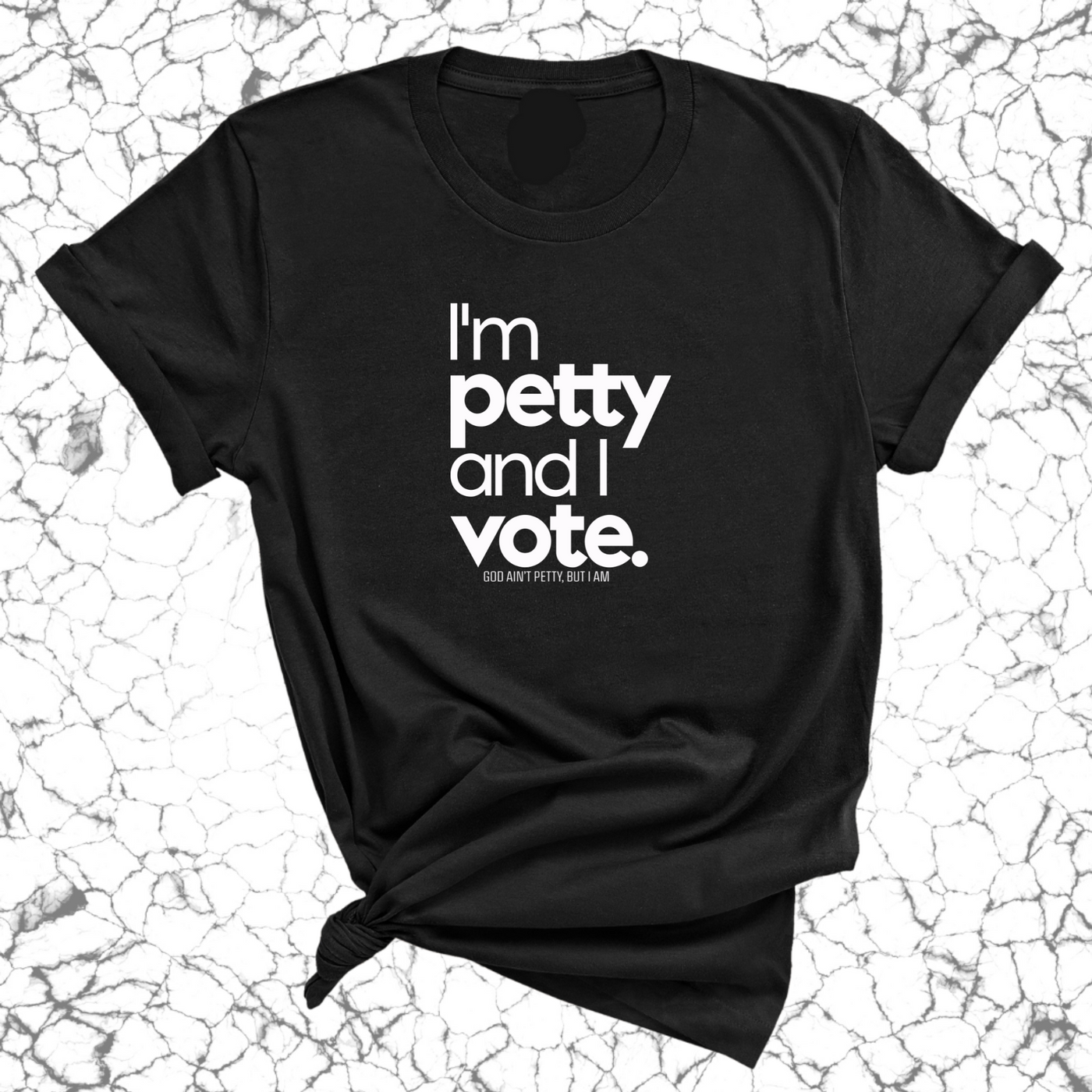 I'm petty and I vote Unisex Tee