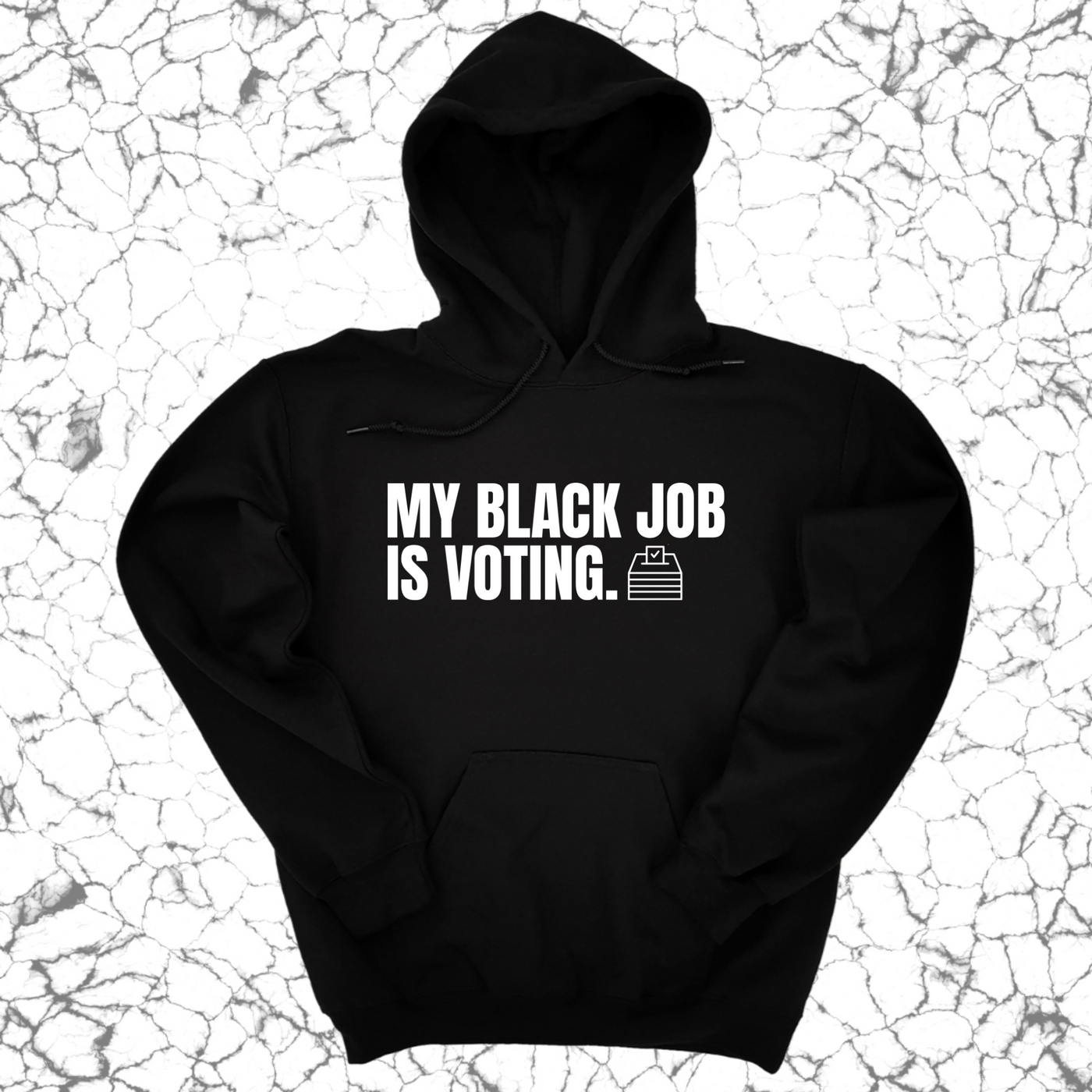 My Black Job is Voting Unisex Hoodie