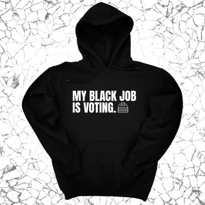 My Black Job is Voting Unisex Hoodie