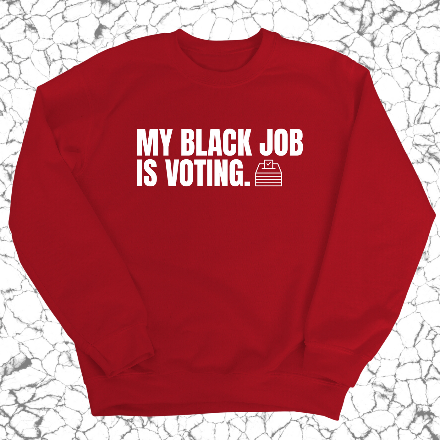 My Black Job is Voting Unisex Sweatshirt