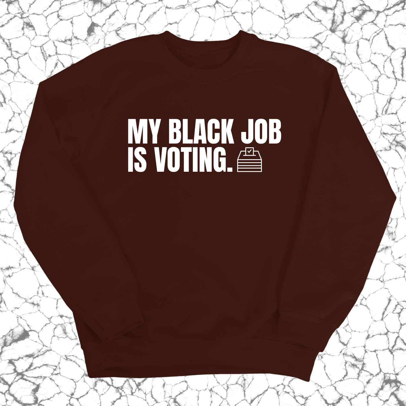 My Black Job is Voting Unisex Sweatshirt