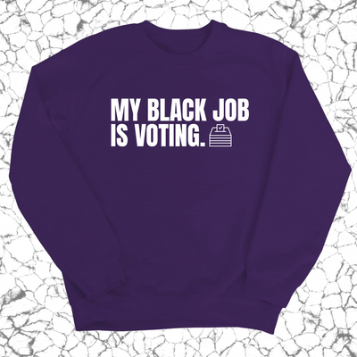 My Black Job is Voting Unisex Sweatshirt