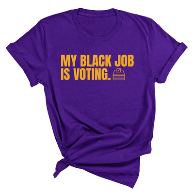 My Black Job is Voting Unisex Tee (D9 Edition)