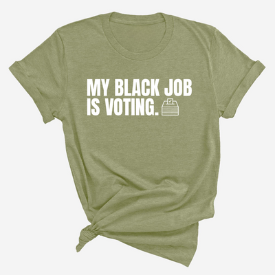 My Black Job is Voting Unisex Tee