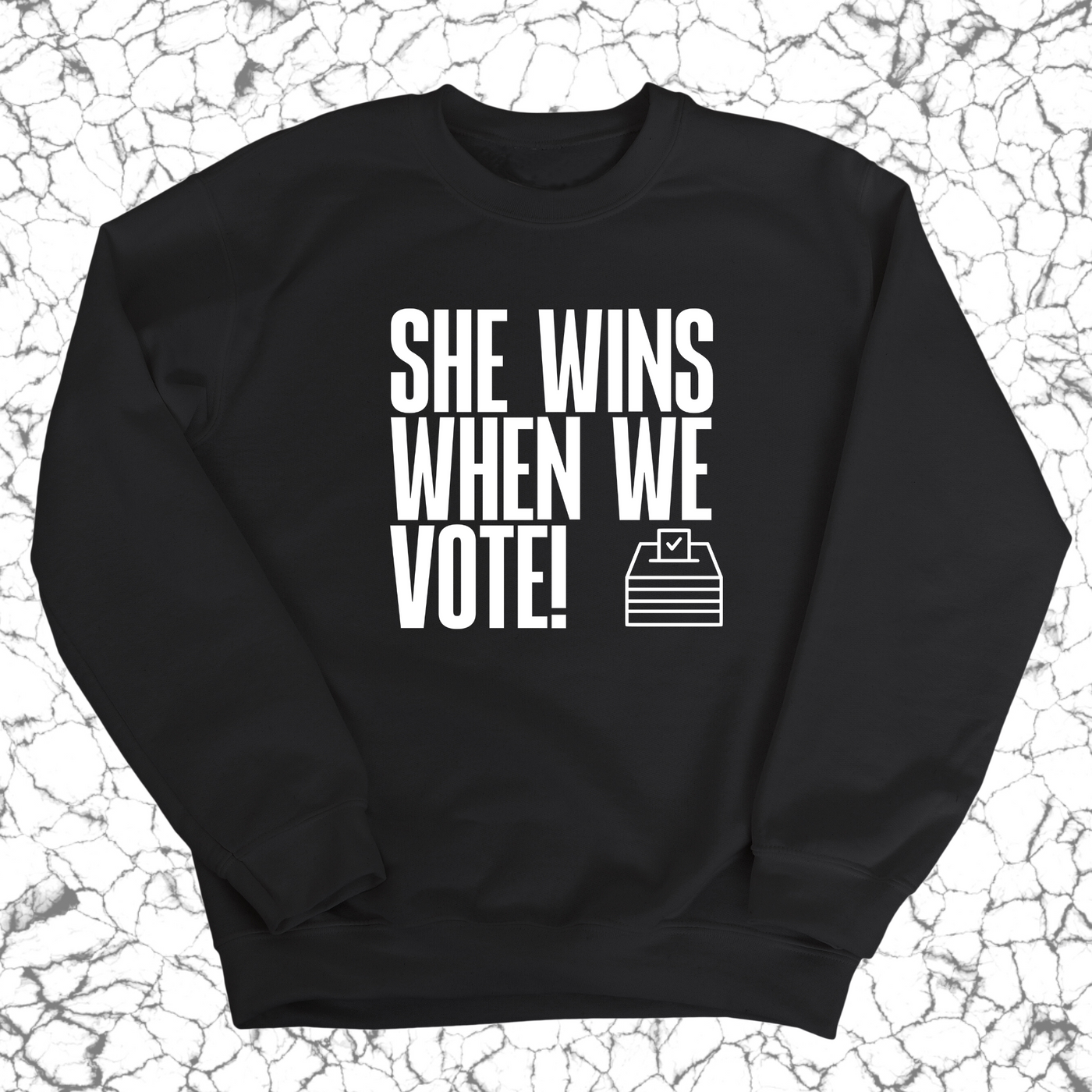 She Wins When We Vote Sweatshirt Unisex Sweatshirt