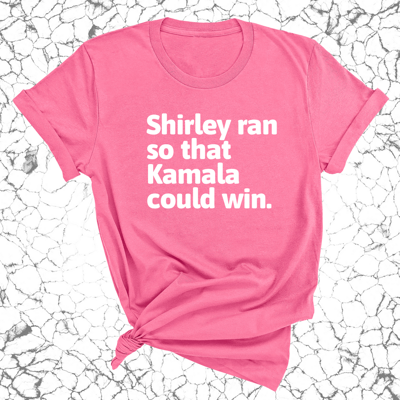 Shirley ran so that Kamala could win World  Unisex Tee