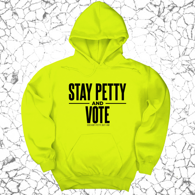 Stay Petty and Vote Unisex Hoodie