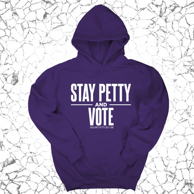 Stay Petty and Vote Unisex Hoodie