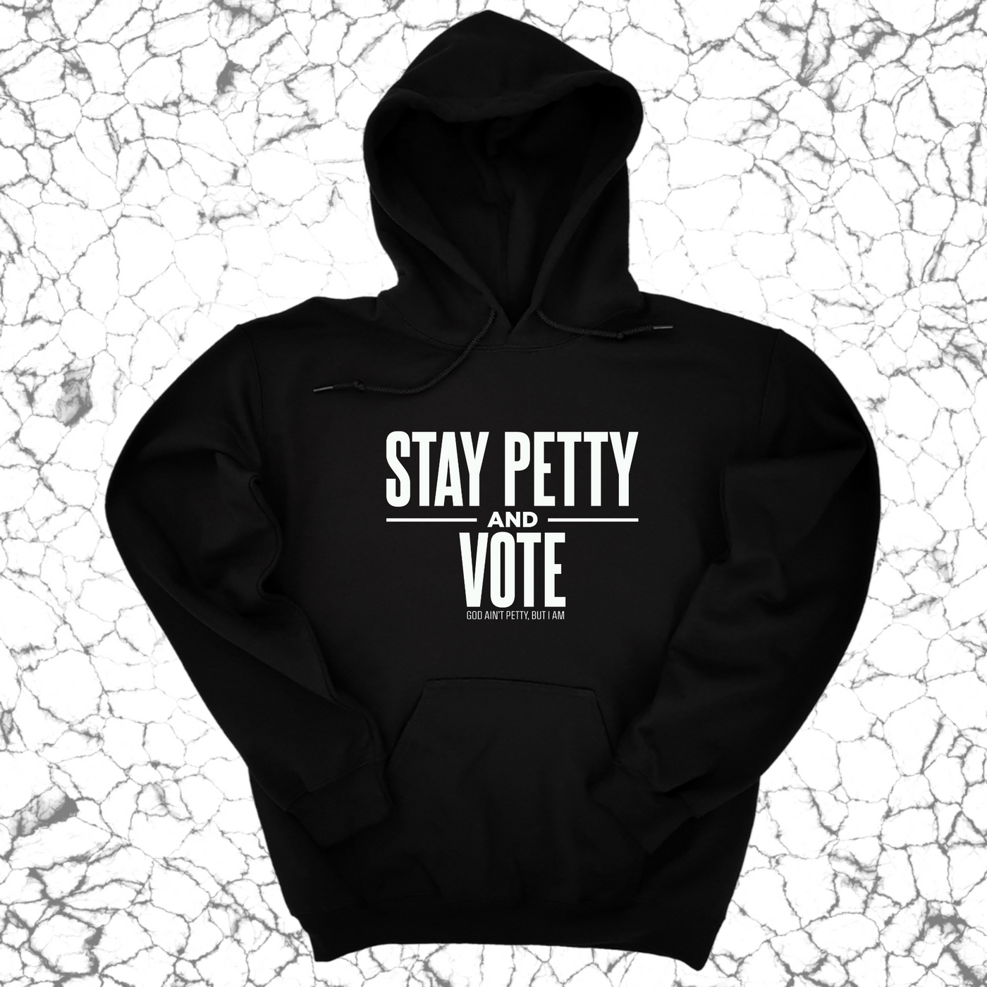 Stay Petty and Vote Unisex Hoodie