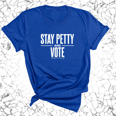 Stay Petty and Vote Unisex Tee