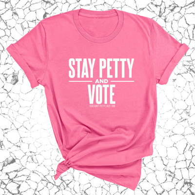 Stay Petty and Vote Unisex Tee