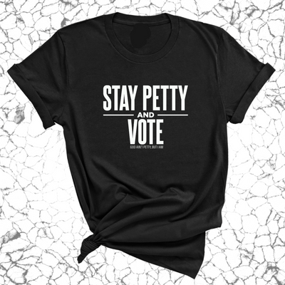 Stay Petty and Vote Unisex Tee